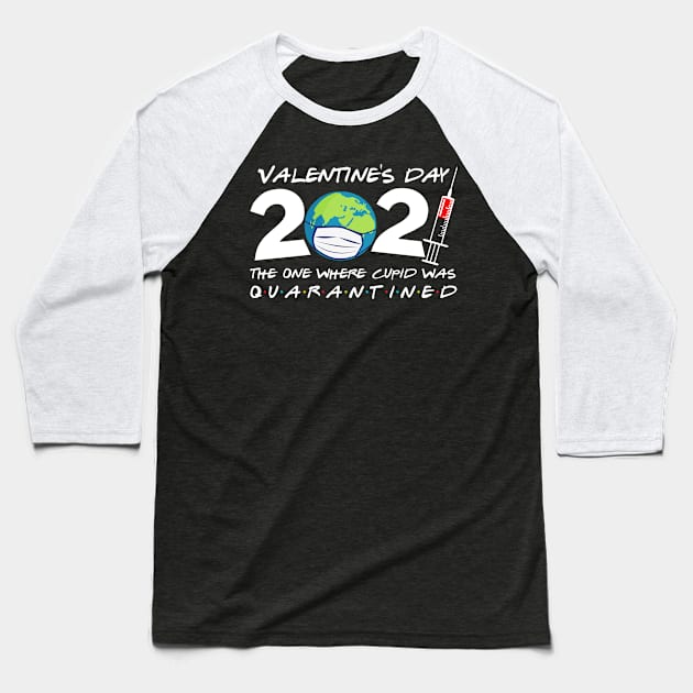 Valentine's Day 2021 Cupid Was In Quarantine Funny Baseball T-Shirt by Boneworkshop